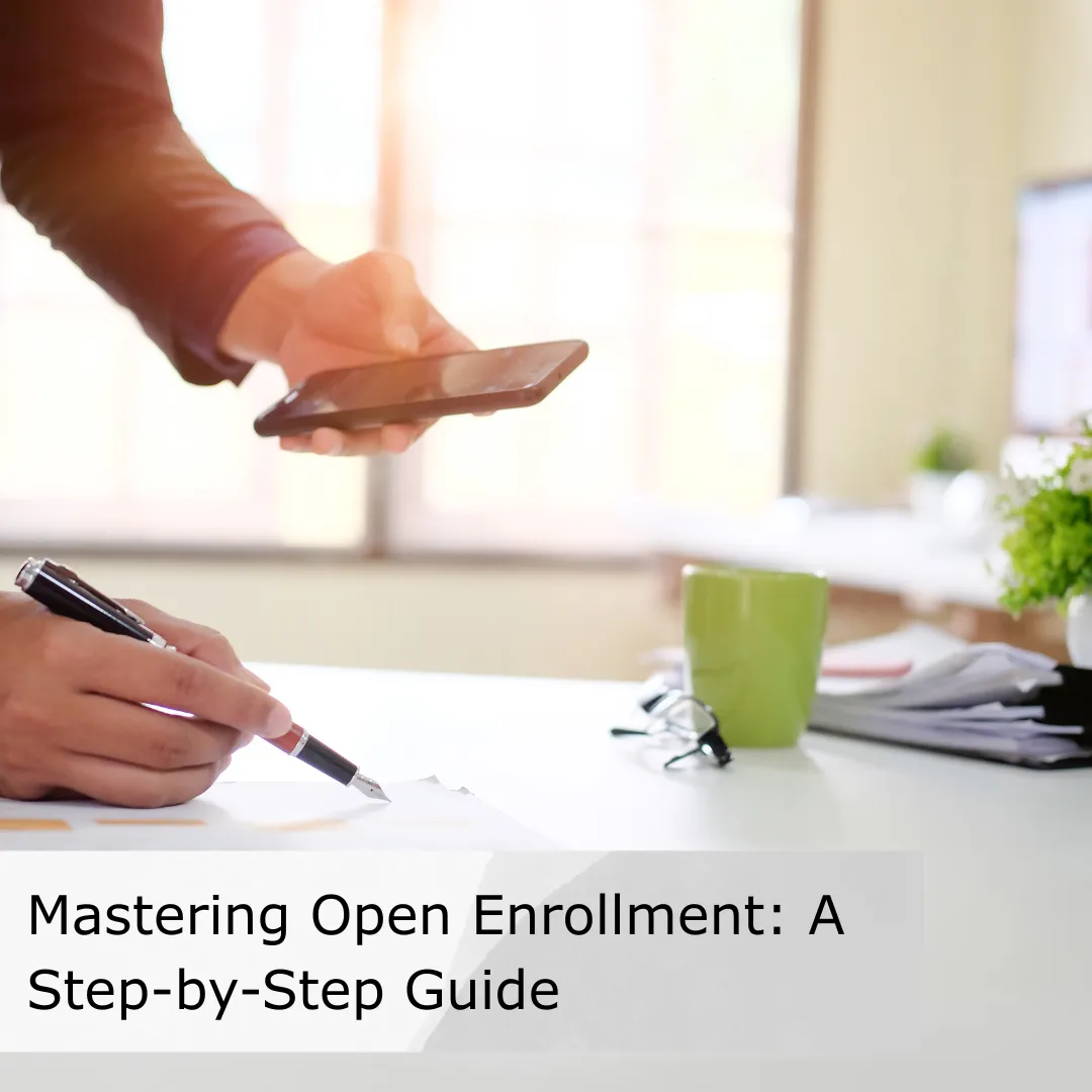 Mastering Open Enrollment: A Step-by-Step Guide