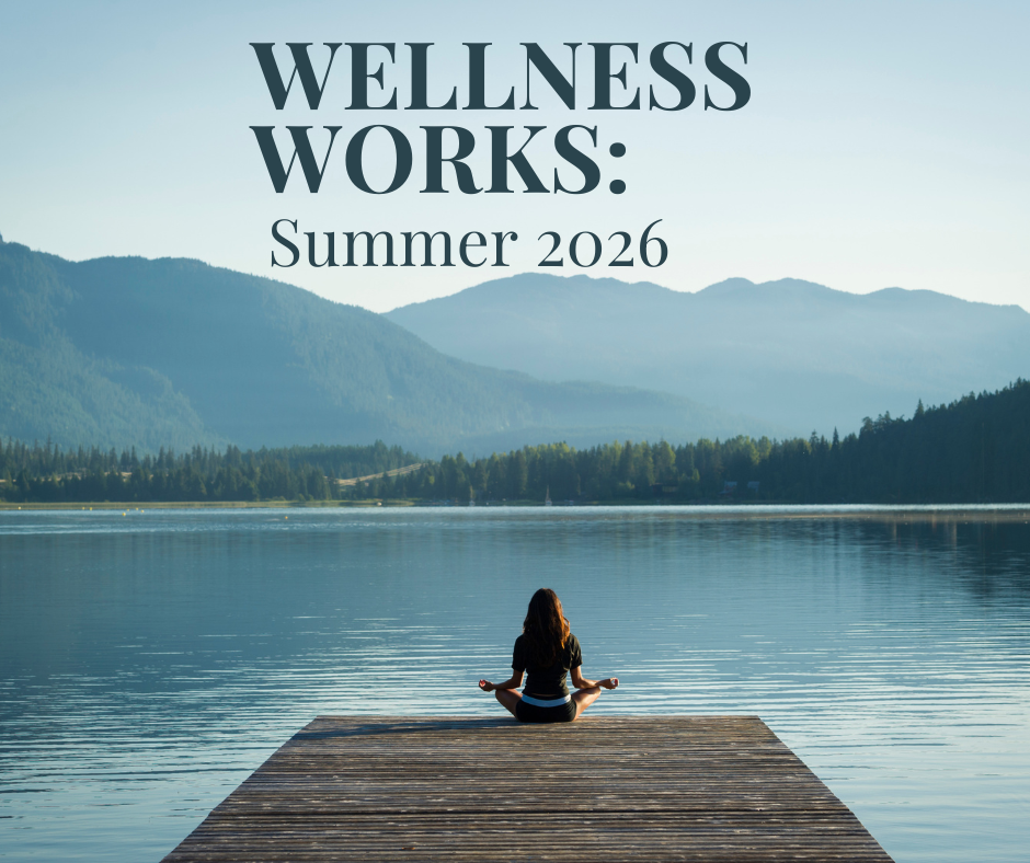 Wellness Works: Summer 2026