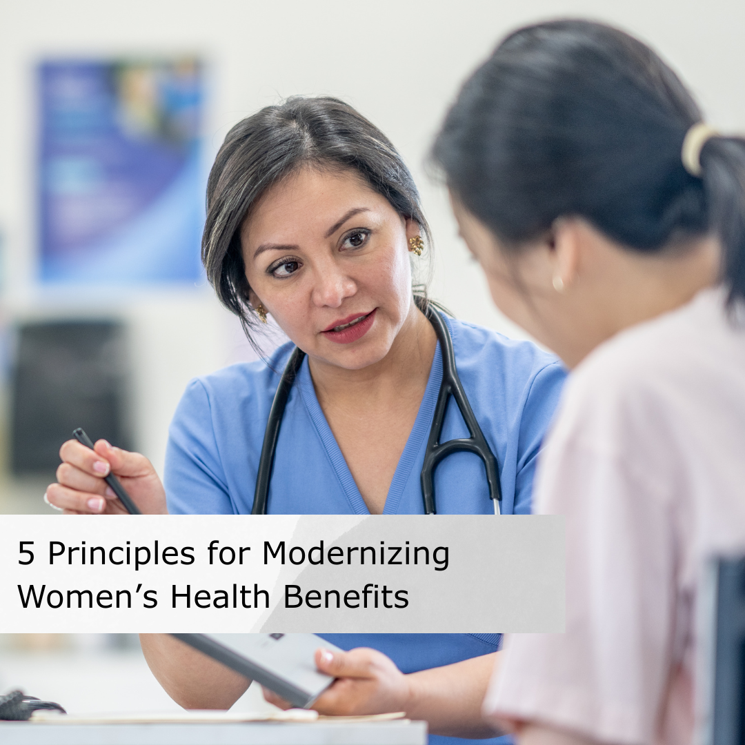 5 Principles for Modernizing Women’s Health Benefits 